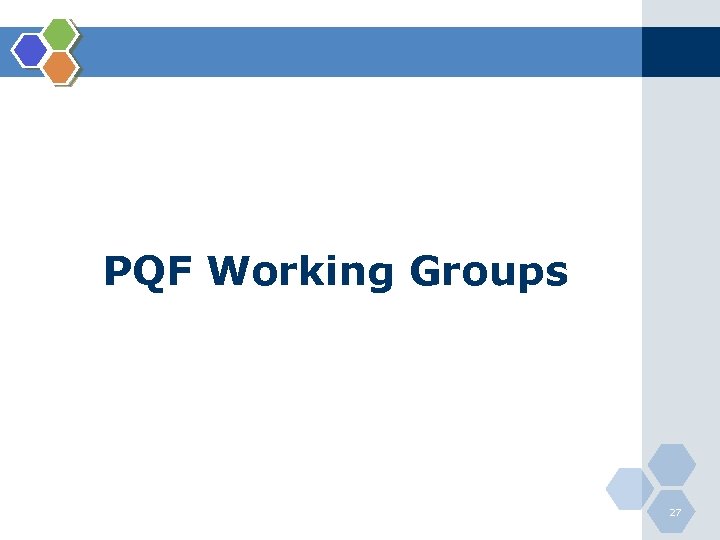 PQF Working Groups 27 