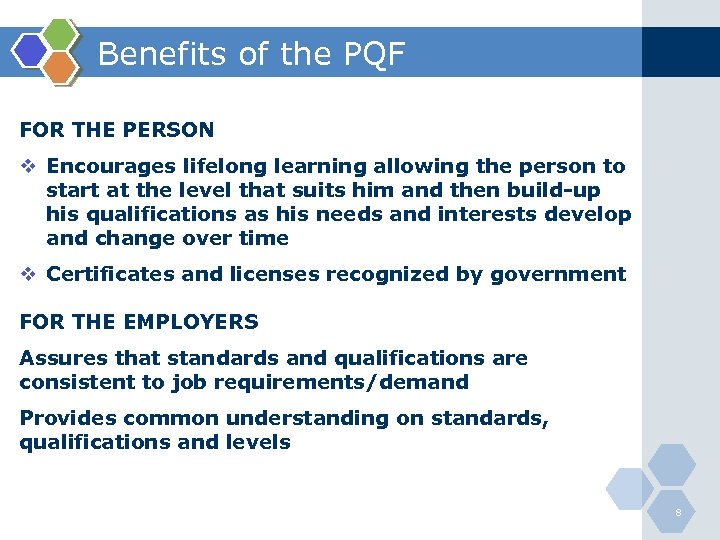 Benefits of the PQF FOR THE PERSON v Encourages lifelong learning allowing the person
