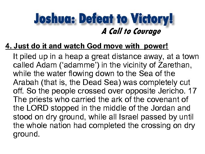 A Call to Courage 4. Just do it and watch God move with power!