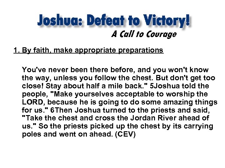A Call to Courage 1. By faith, make appropriate preparations You've never been there