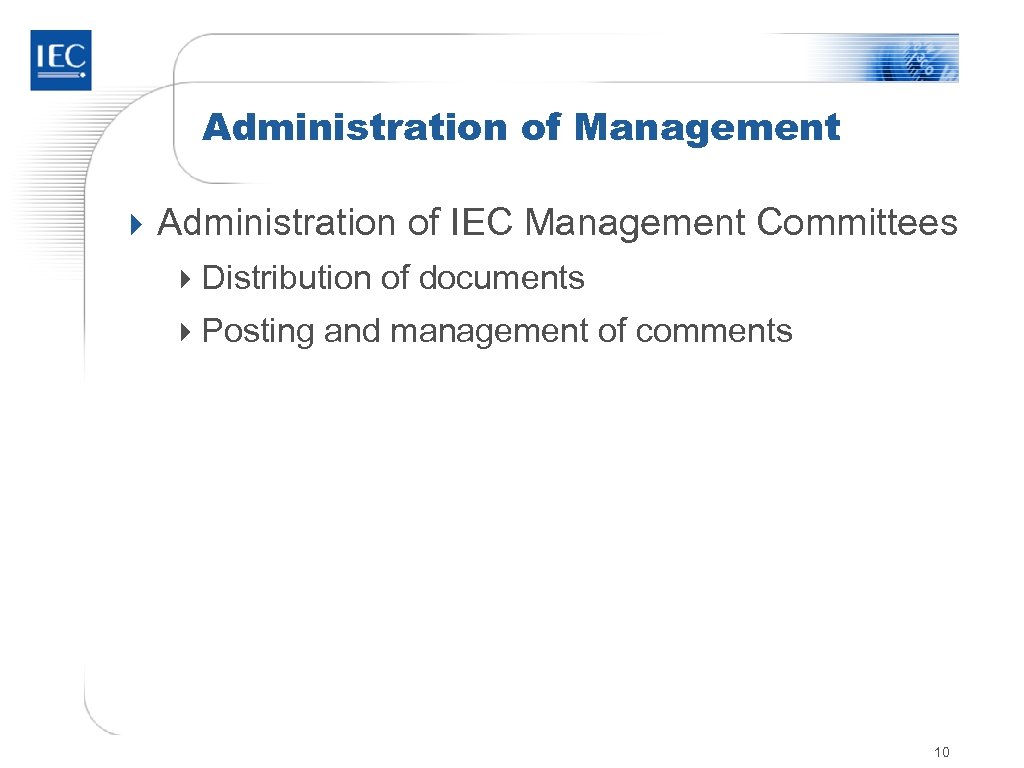 Administration of Management 4 Administration of IEC Management Committees 4 Distribution of documents 4