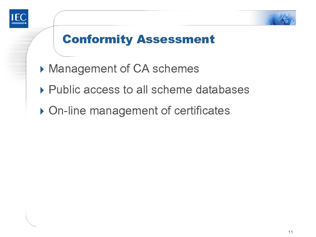 Conformity Assessment 4 Management of CA schemes 4 Public access to all scheme databases