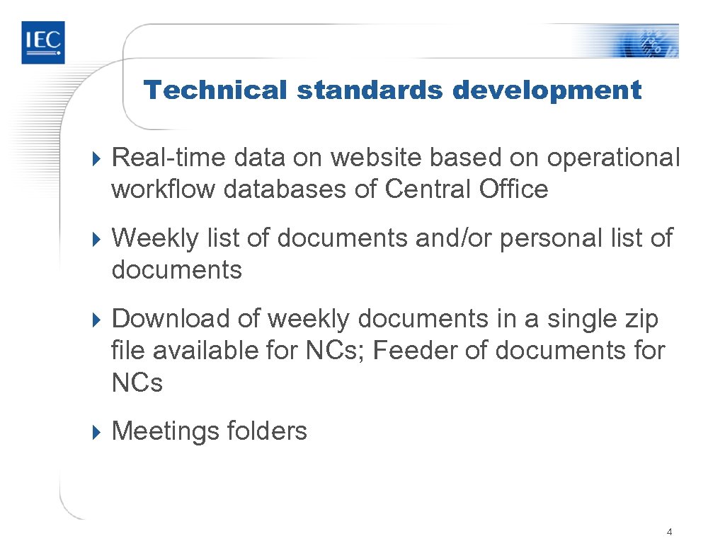 Technical standards development 4 Real-time data on website based on operational workflow databases of