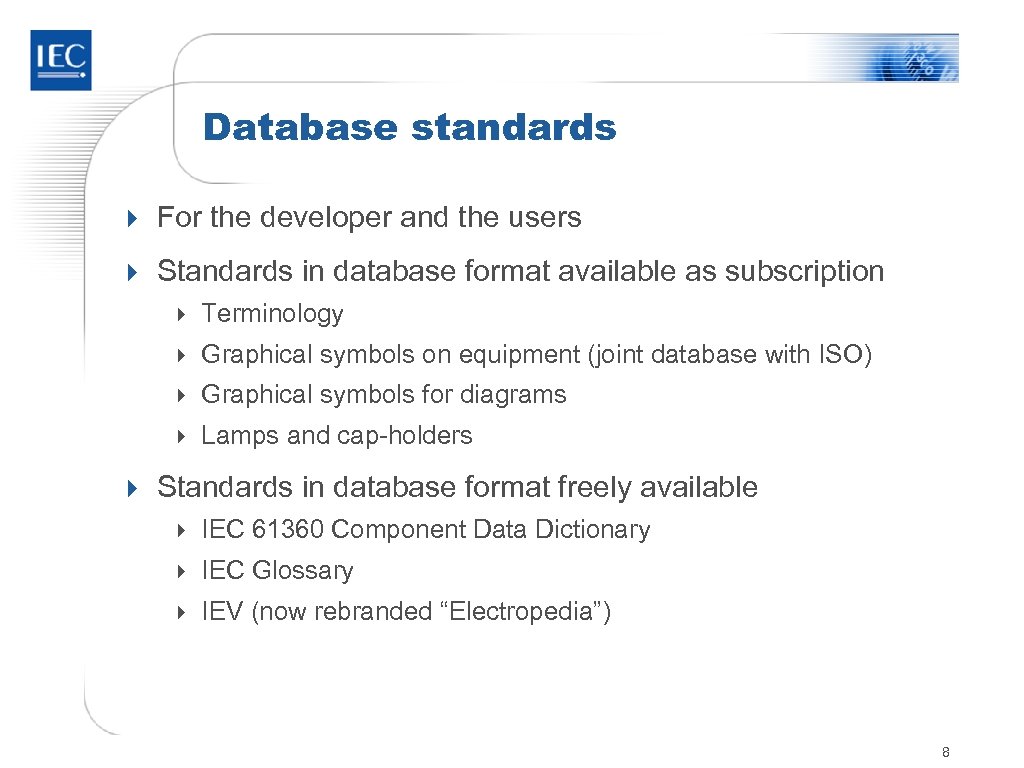 Database standards 4 For the developer and the users 4 Standards in database format