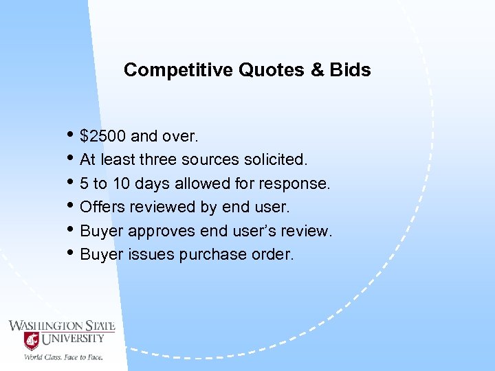 Competitive Quotes & Bids • $2500 and over. • At least three sources solicited.