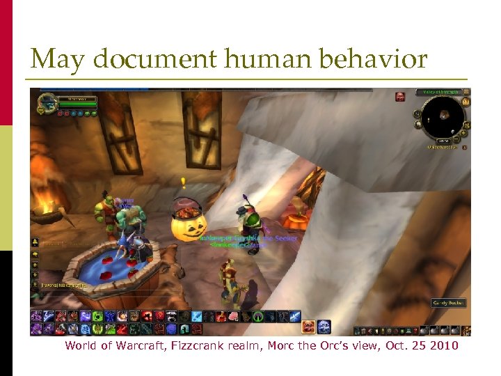 May document human behavior World of Warcraft, Fizzcrank realm, Morc the Orc’s view, Oct.