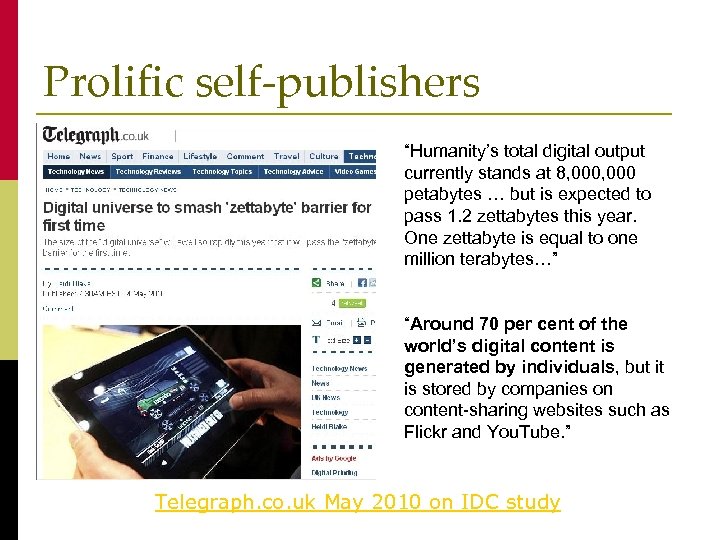 Prolific self-publishers “Humanity’s total digital output currently stands at 8, 000 petabytes … but