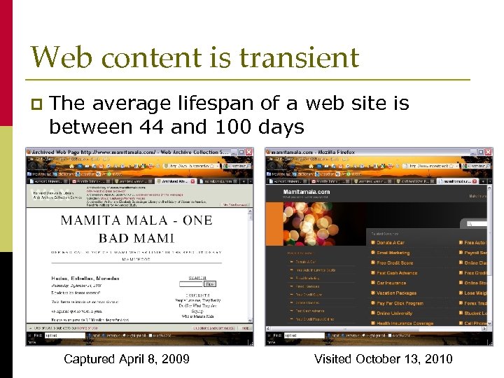 Web content is transient p The average lifespan of a web site is between