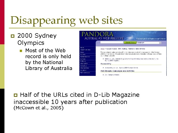 Disappearing web sites p 2000 Sydney Olympics n Most of the Web record is