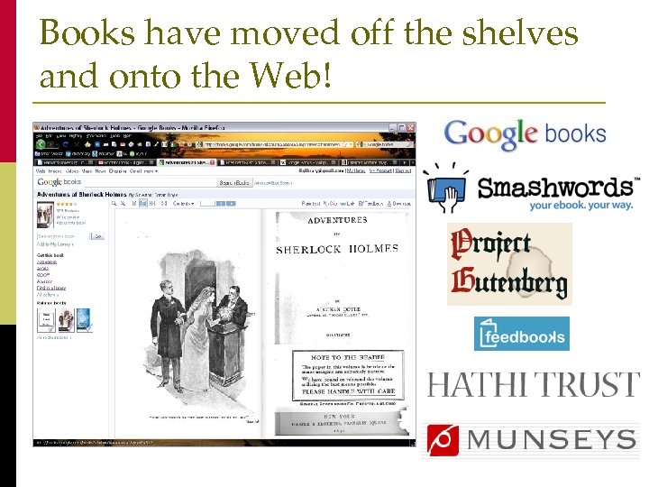 Books have moved off the shelves and onto the Web! 