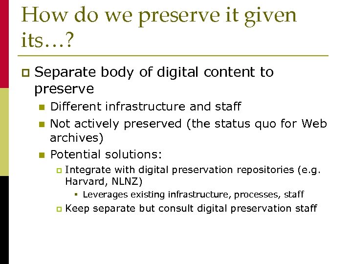 How do we preserve it given its…? p Separate body of digital content to
