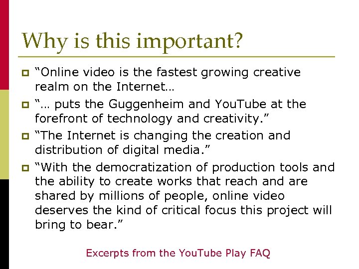 Why is this important? p p “Online video is the fastest growing creative realm