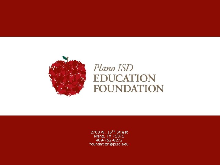 Plano ISD Education Foundation 2700 W. 15 TH Street Plano, TX 75075 469 -752