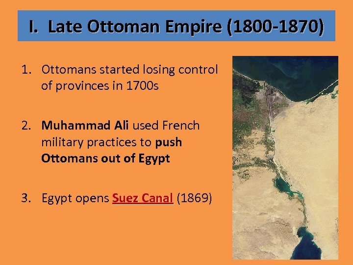 I. Late Ottoman Empire (1800 -1870) 1. Ottomans started losing control of provinces in