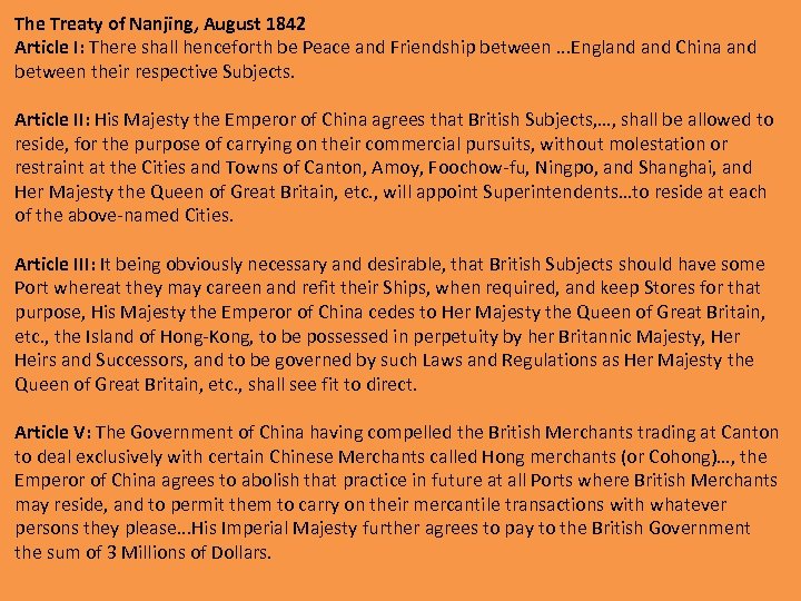 The Treaty of Nanjing, August 1842 Article I: There shall henceforth be Peace and