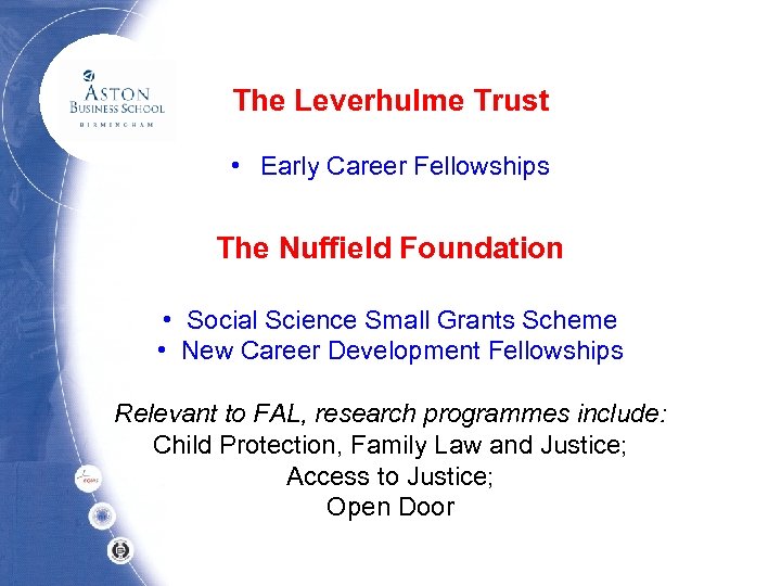 The Leverhulme Trust • Early Career Fellowships The Nuffield Foundation • Social Science Small