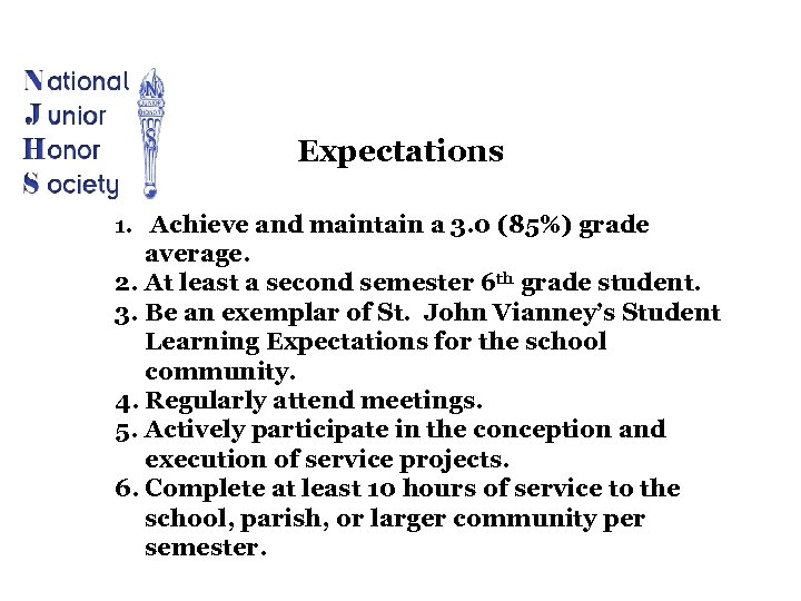 Expectations 1. Achieve and maintain a 3. 0 (85%) grade average. 2. At least