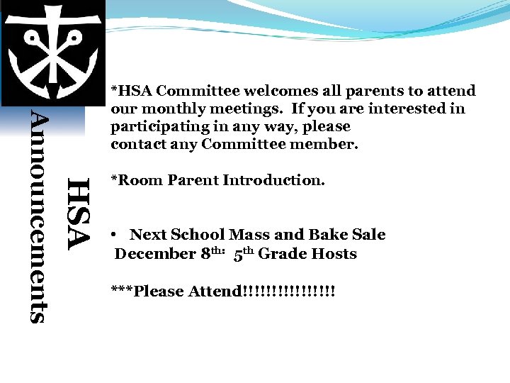  HSA Announcements *HSA Committee welcomes all parents to attend our monthly meetings. If