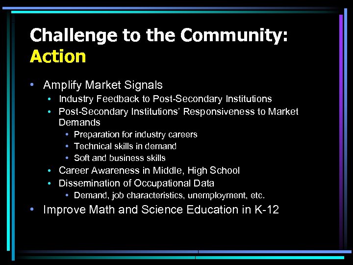 Challenge to the Community: Action • Amplify Market Signals • Industry Feedback to Post-Secondary