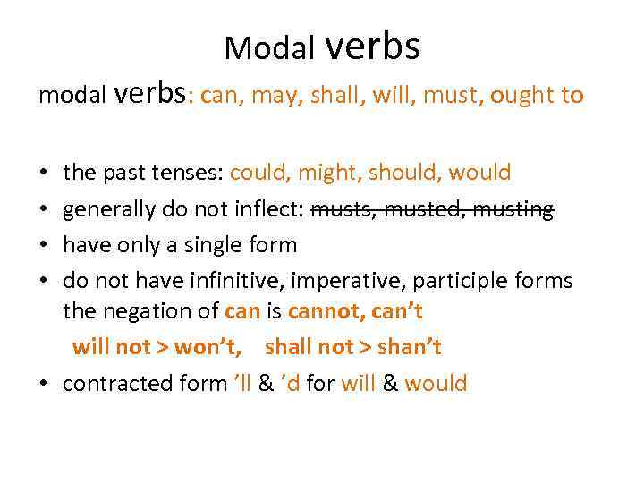 Modal verbs modal verbs: can, may, shall, will, must, ought to the past tenses: