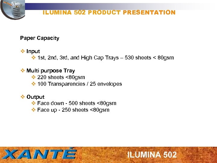 ILUMINA 502 PRODUCT PRESENTATION Paper Capacity v Input v 1 st, 2 nd, 3