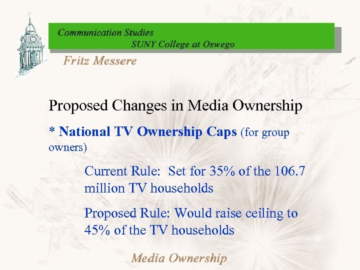 Proposed Changes in Media Ownership * National TV Ownership Caps (for group owners) Current