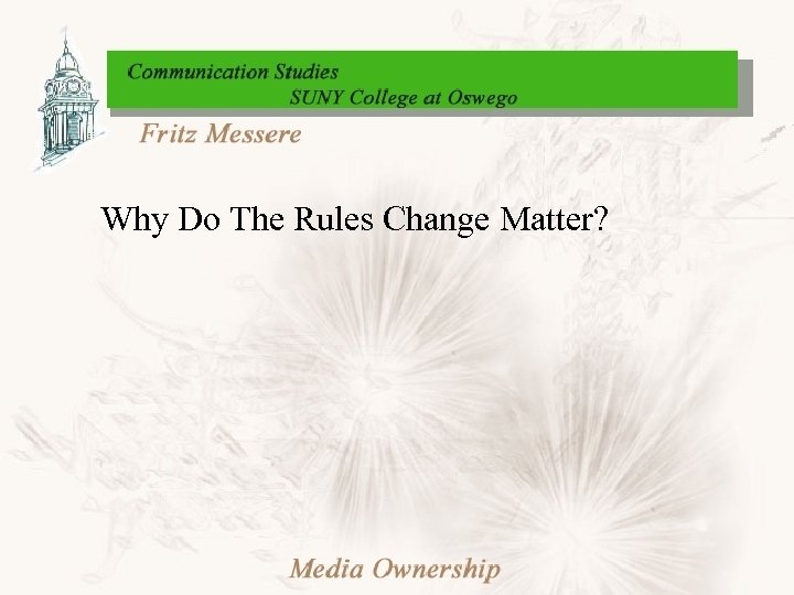 Why Do The Rules Change Matter? 