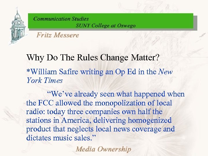 Why Do The Rules Change Matter? *William Safire writing an Op Ed in the