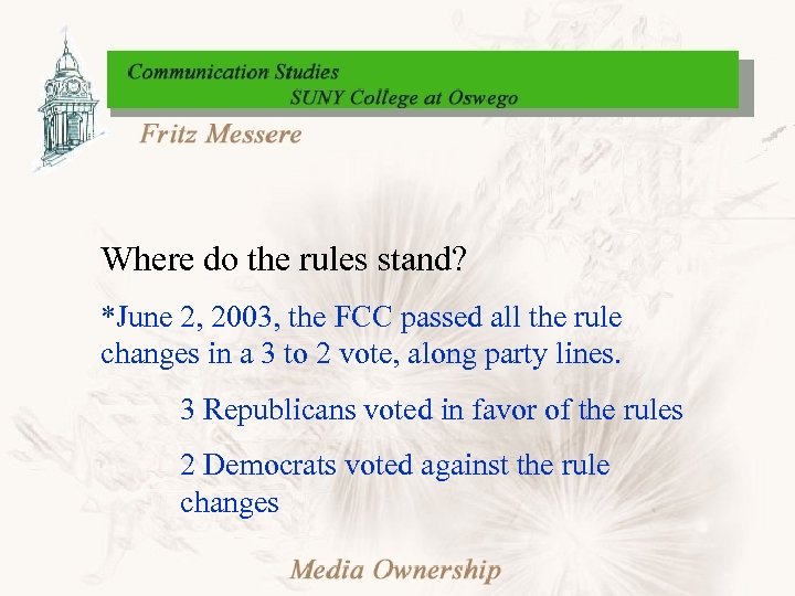 Where do the rules stand? *June 2, 2003, the FCC passed all the rule