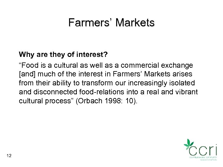 Farmers’ Markets Why are they of interest? “Food is a cultural as well as