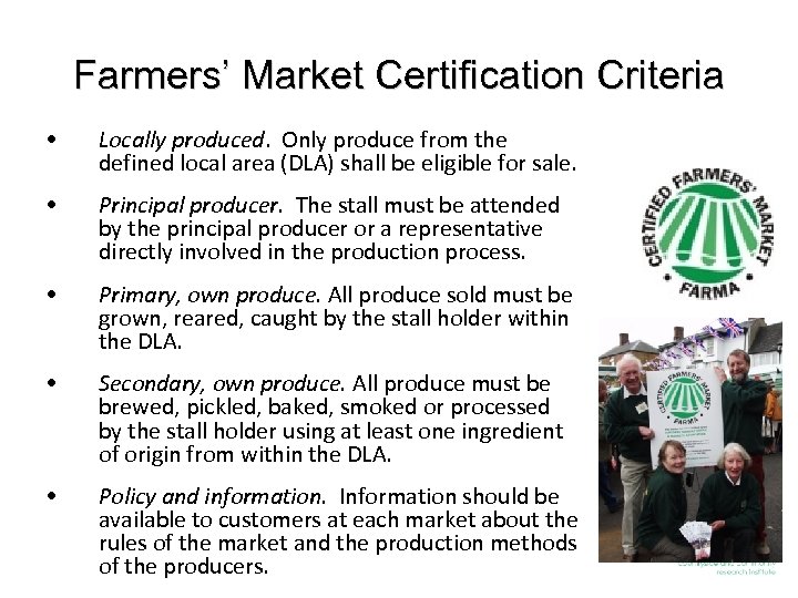 Farmers’ Market Certification Criteria • Locally produced. Only produce from the defined local area
