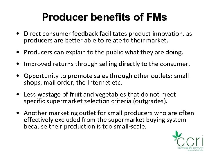 Producer benefits of FMs • Direct consumer feedback facilitates product innovation, as producers are