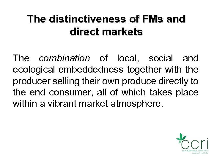 The distinctiveness of FMs and direct markets The combination of local, social and ecological