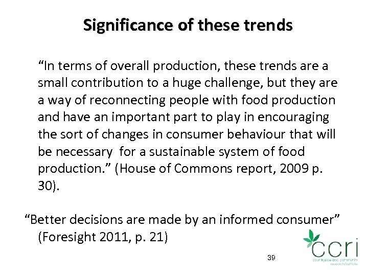 Significance of these trends “In terms of overall production, these trends are a small