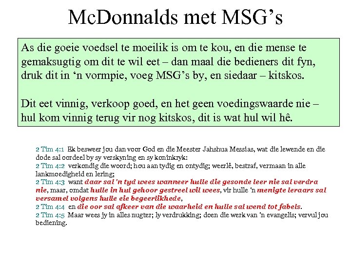 Mc. Donnalds met MSG’s As die goeie voedsel te moeilik is om te kou,