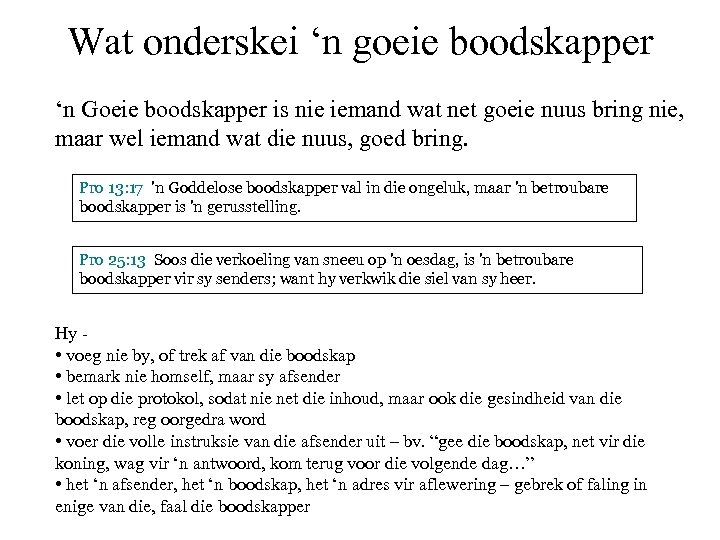 Wat onderskei ‘n goeie boodskapper ‘n Goeie boodskapper is nie iemand wat net goeie