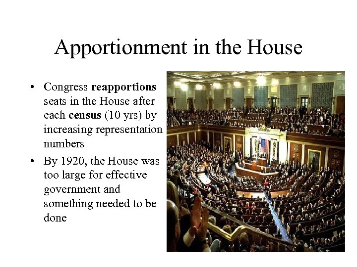 Apportionment in the House • Congress reapportions seats in the House after each census