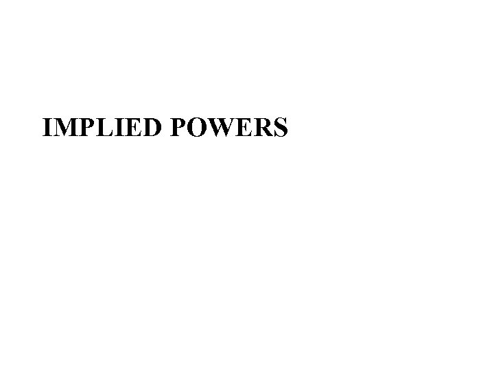 IMPLIED POWERS 