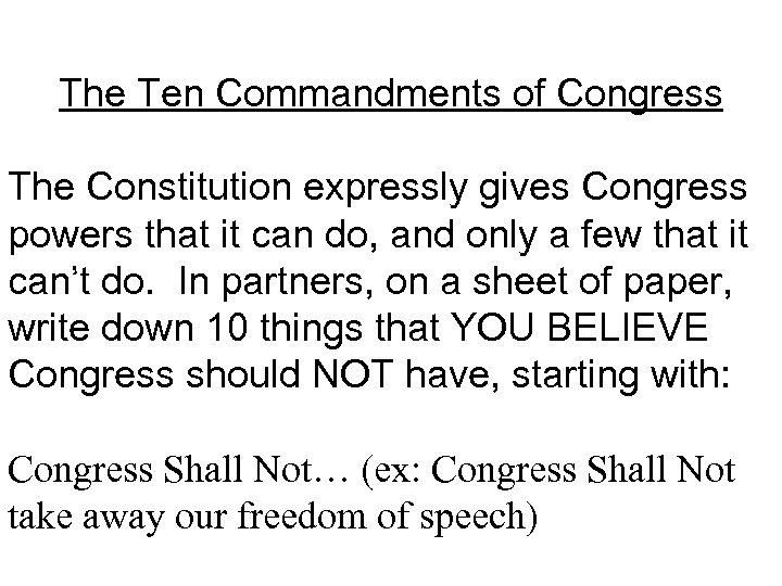 The Ten Commandments of Congress The Constitution expressly gives Congress powers that it can