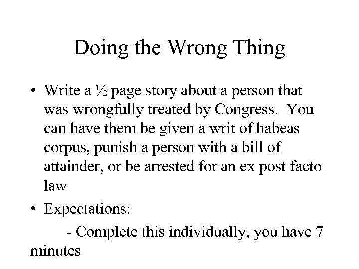 Doing the Wrong Thing • Write a ½ page story about a person that