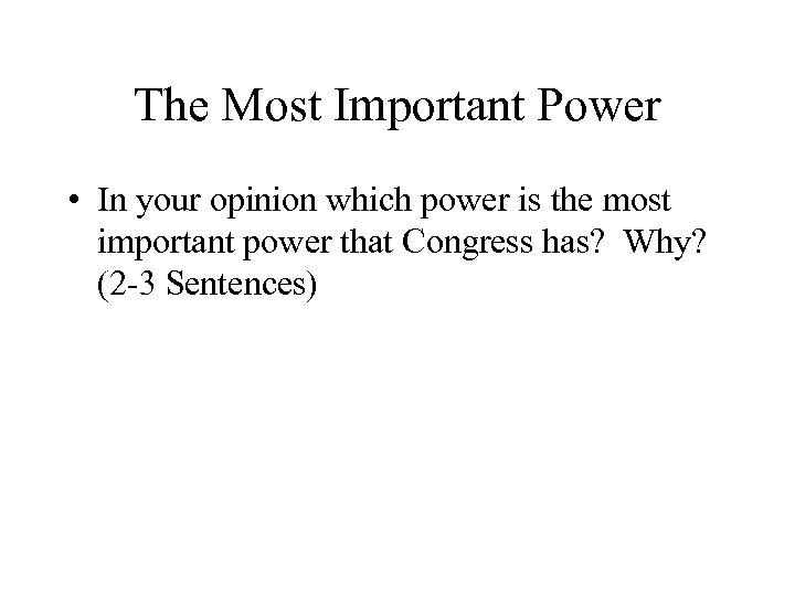 The Most Important Power • In your opinion which power is the most important