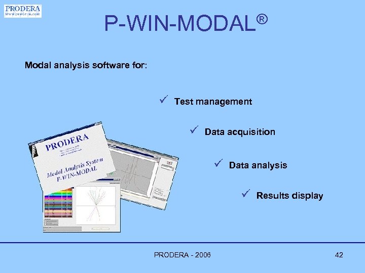 P-WIN-MODAL® Modal analysis software for: ü Test management ü Data acquisition ü Data analysis