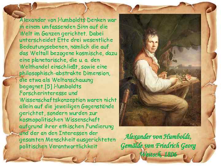 Alexander von Humboldts Denken war in einem umfassenden Sinn auf die Welt im Ganzen