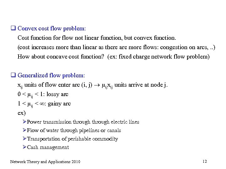 q Convex cost flow problem: Cost function for flow not linear function, but convex