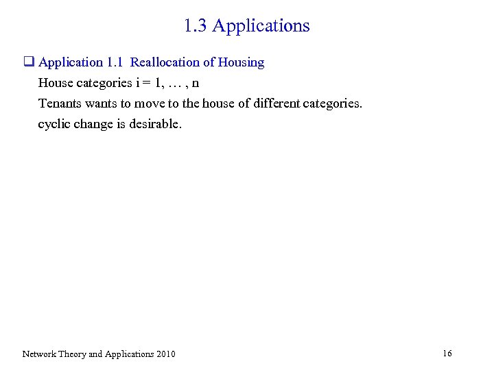 1. 3 Applications q Application 1. 1 Reallocation of Housing House categories i =