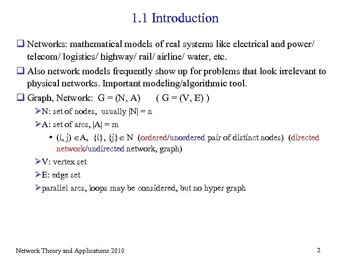 1. 1 Introduction q Networks: mathematical models of real systems like electrical and power/