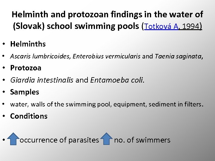 Helminth and protozoan findings in the water of (Slovak) school swimming pools (Totková A,