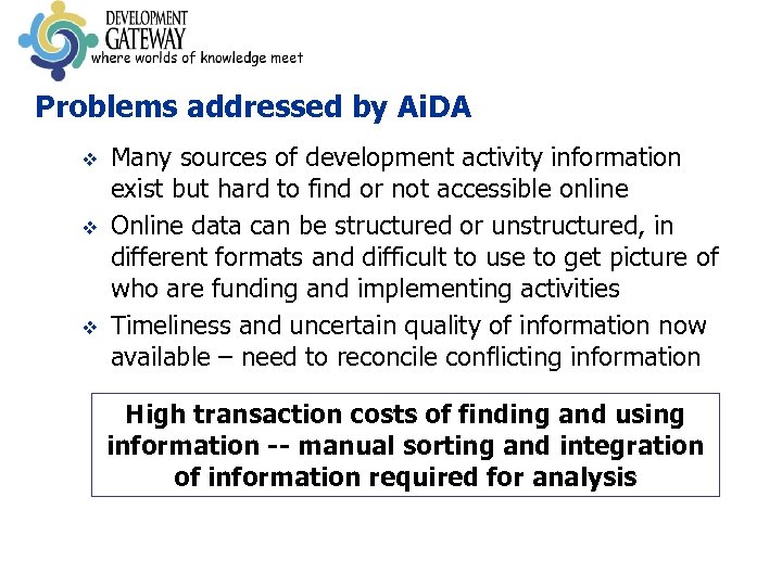 Problems addressed by Ai. DA v v v Many sources of development activity information