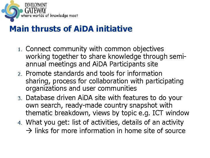 Main thrusts of Ai. DA initiative 1. 2. 3. 4. Connect community with common