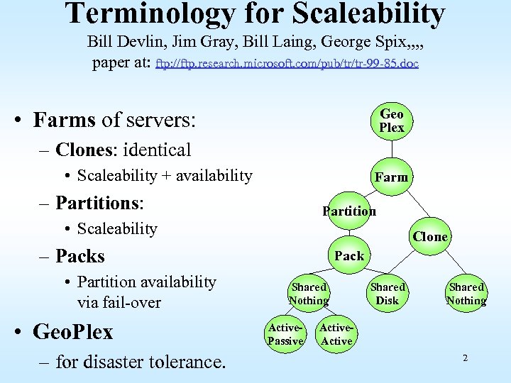 Terminology for Scaleability Bill Devlin, Jim Gray, Bill Laing, George Spix, , paper at: